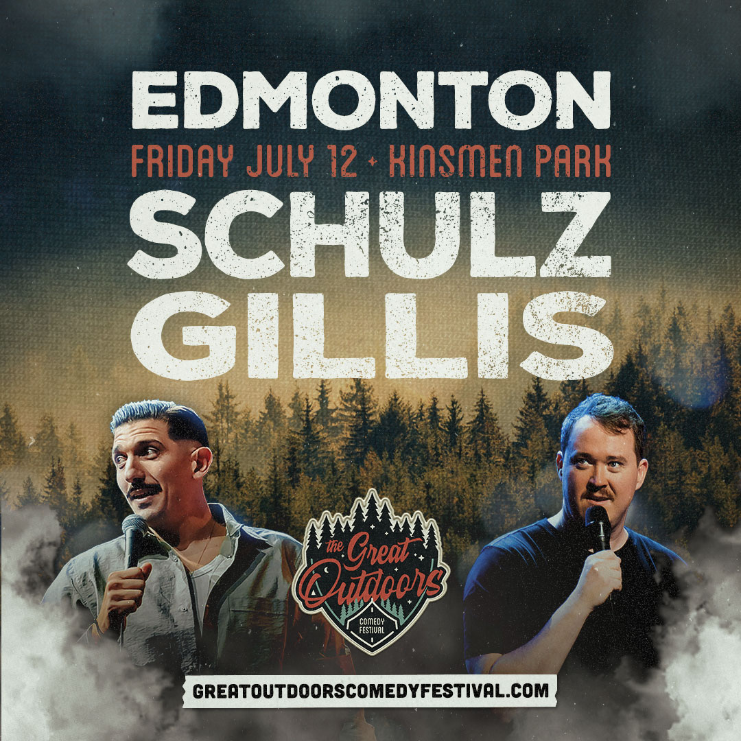 Andrew Schulz & Shane Gillis - Edmonton, AB - GOCF - Tickets on sale now!