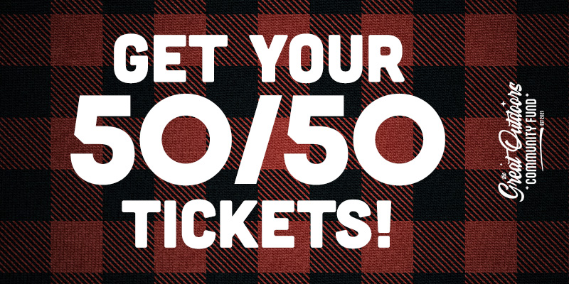 Get your 50/50 tickets!